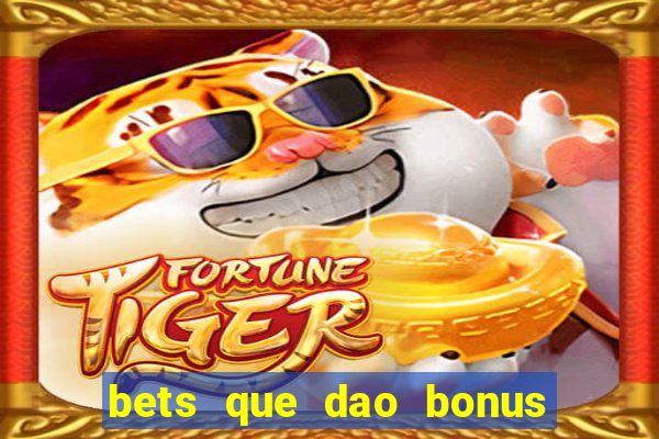 bets que dao bonus no cadastro sem deposito